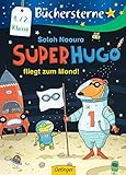 Superhugo fliegt zum Mond!: Büchersterne. 1./2. Klasse