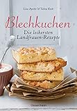 Blechkuchen. Die leckersten Landfrauenrezepte: Klassiker und neue Kreationen. Von Apfel- bis Zuckerkuchen