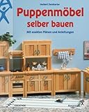 Puppenmöbel selber bauen. Mit exakten Plänen und Anleitungen