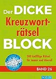 Der dicke Kreuzworträtsel-Block Band 26: 300 knifflige Rätsel immer und überall
