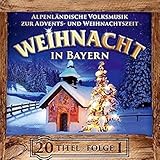 Weihnacht in Bayern; Instrumental; Alpenländische Volksmusik zur Advents- und Weihnachtszeit; Echte Volksmusik; Saitenmusik; Harfe; Hackbrett; Stubenmusik; Zither; Blechbläser; Weisenbläser; Hausmusik; Weihnachten; Adventsmusik; Weihnachtsmusik