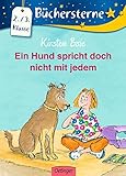 Ein Hund spricht doch nicht mit jedem: Büchersterne. 2./3. Klasse. Fantasievolle Geschichte für Tier-Liebhaber, Lesen lernen für Kinder ab 8 Jahren