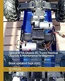 Tamiya WT01 Chassis RC Trucks Practical Upgrade & Maintenance for Beginners (RCPRESS Books on the RC Hobby) (English Edition)