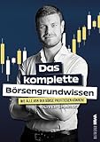 Das komplette Börsengrundwissen: Wie alle von der Börse profitieren können!