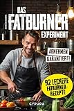 Das FATBURNER Experiment - Abnehmen leicht gemacht! Ein erfolgreicher Selbstversuch - Megaeinfach & supereffektiv - Keine Kochkenntnisse: Das ... - Auch für Vegetarier & Veganer geeignet