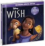 WISH - Hörspiel zum Disney Film 2023 - mit Original-Stimmen und Filmmusik | Disney 100