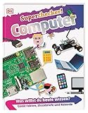 Superchecker! Computer: Was willst du heute wissen? Coole Fakten, Steckbriefe und Rekorde. Für Kinder ab 7 Jahren