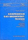 Kompendium Gas-Brennwerttechnik: Grundlagen - Gerätetechnik - Installation - Praxiserfahrungen