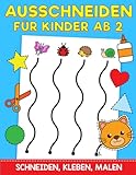 Ausschneiden für Kinder Ab 2: Das XXL Bastelbuch - Schneiden, Kleben, Malen und Basteln! - Schneiden lernen mit dem Scherenführerschein - Ausschneidebuch für Mädchen und Jungen ab 2 Jahren