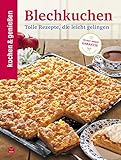 Kochen & Genießen Blechkuchen: Tolle Rezepte, die leicht gelingen