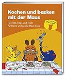 ZS Verlag GmbH Kochen und backen mit der Maus: Rezepte, Tipps und Tricks für kleine und große Maus-Fans