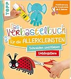 Das Verbastelbuch für die Allerkleinsten. Schneiden und Kleben. Meine Lieblingstiere: Frühförderung für Kreativminis ab 3 Jahren
