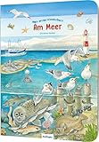 Mein erstes Wimmelbuch: Am Meer: Die Weltmeere in Wimmelbildern