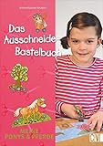 Das Ausschneide-Bastelbuch: Meine Ponys & Pferde. Tolle Figuren zum Basteln, ganz einfach und kinderleicht mit Stift, Schere und Klebstoff.: ... kinderleicht mit Stift, Schere und Klebstoff.