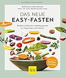 Das neue Easy-Fasten: Mit dem revolutionären Abnehmprogramm in 5 Tagen jünger und schlanker (GU Ratgeber Gesundheit)