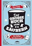 Das große Buch vom Zaubern: Vom Anfänger zum Meistermagier