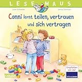 LESEMAUS 97: Conni lernt teilen, vertrauen und sich vertragen: Bilderbuch für Kinder ab 3 Jahre | Vermittlung sozialer Kompetenzen (97)