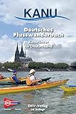 Deutsches Flusswanderbuch: Kanuführer für Deutschland (DKV-Regionalführer)