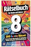 Rätselbuch für Kinder ab 8 Jahren: 200 bunte Rätsel - Wochenlanger Rätselspaß mit Logikspielen, Sudoku, Lernspielen und Kreuzworträtseln (Beschäftigungsbücher für die Grundschule, Band 2)
