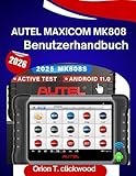 Autel MaxiCOM MK808 Benutzerhandbuch 2026: Eine Schritt-für-Schritt-Anleitung zum Erlernen diagnostischer Fähigkeiten mit Expertentipps und Tricks für Anfänger und Senioren