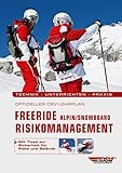 Offizieller DSV-Lehrplan Freeride Risikomanagement Alpin/Snowboard: Technik - Unterrichten - Praxis - Mit Tipps zur Sicherheit für Piste und Gelände