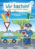 Wir basteln! - Malen, Ausschneiden, Kleben - Polizei: Beschäftigung für Kinder ab 3 Jahre