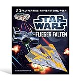 STAR WARS Flieger falten: 30 faltfertige Papiersternjäger: Falte 30 Papier-Sternenjäger