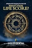 What’s Your Life Score: A Playbook for Designing Your Best Life (English Edition)