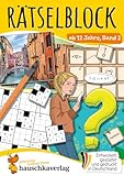 Rätselblock ab 12 Jahre, Band 2: Bunter Rätsel-Spaß für Teenager - Kreuzworträtsel, Sudoku, Labyrinth, Konzentrationstraining und logisches Denken für Jugendliche und Teens (Rätselbücher, Band 657)