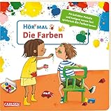 Hör mal (Soundbuch): Die Farben: Mit bekannter Melodie und lustigem neuem Text spielerisch die Farben kennenlernen - Soundbuch zum Zuhören, Suchen und Mitsingen