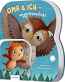 Oma und ich - unzertrennlich!: wunderbares Geschenk für die beste Oma der Welt (Familie ist unzertrennlich, Band 3)