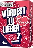 Würdest du lieber ...? – Für Paare: | Das Original. Der Spieleklassiker für Geburtstage und Partys. Tolles Geschenk zu Hochzeit, Jahrestag und Valentinstag. Ab 18 Jahren
