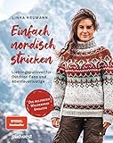 Einfach nordisch stricken: Lieblingspullover für Outdoor-Fans und Abenteuerlustige - Die beliebten Wilderness Sweater -