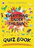 Everything Under the Sun: The Quiz Book!: A curious quiz question for every day of the year (English Edition)