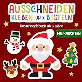 Ausschneidebuch ab 3 Jahre: Weihnachten - Schneiden, Kleben und Basteln! - Inkl. Scherenführerschein - Das Bastelbuch für Kinder ab 3 Jahre