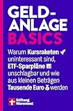 Geldanlage Basics: Warum Kursraketen uninteressant sind, ETF-Sparpläne unschlagbar und wie aus kleinen Beträgen Tausende Euro werden