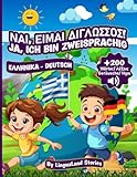 Ja, ich bin zweisprachig! Ναι, είμαι δίγλωσσος! Griechisch-Deutsches Buch für zweisprachige Kinder im Alter von 0-10 Jahren: Lerne Buchstaben, Zahlen, ... mehr mit lustigen Illustrationen und Audio