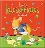 Leo Lausemaus ist wütend: Kinderbuch zum Vorlesen – eine Kindergeschichte für Kinder ab 3 Jahren