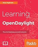 Learning OpenDaylight: A gateway to SDN (Software-Defined Networking) and NFV (Network Functions Virtualization) ecosystem (English Edition)