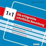 STARK 1x1 - Die erfolgreiche schriftliche Bewerbung: Aufbau und Gestaltung; Musterbeispiele; Online-Bewerbung (Bewerbungsratgeber)