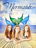 Mermaids - Meerjungfrauen in Gefahr