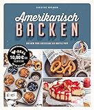 Amerikanisch backen – vom erfolgreichen YouTube-Kanal amerikanisch-kochen.de: 60 Rezepte von klassischem New York Cheesecake bis zu raffinierten Waffle Pops