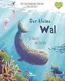 Der kleine Wal - Zu Hause im Ozean: Ein Sachbilderbuch für Kinder ab 3 Jahren (Tierkinder und ihr Zuhause)