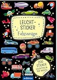 Leucht-Sticker – Fahrzeuge: 200 Sticker leuchten in der Nacht! | Stickerheft mit nachtleuchtendem Spezialeffekt
