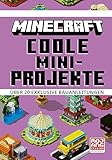 Minecraft Coole Mini-Projekte. Über 20 exklusive Bauanleitungen: Der SPIEGEL-Bestseller | Mit detaillierten Anleitungen, Tipps und Tricks (Minecraft - Schritt für Schritt)