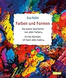 Farben und Formen: Sammelband 'Die wahre Geschichte von allen Farben' und 'Ich bin Künstler, ich kann alles malen'