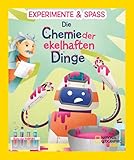 Experimente & Spaß: Die Chemie der ekelhaften Dinge: National Geographic Kids; für Kinder ab 8 Jahren