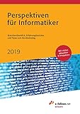 Perspektiven für Informatiker 2019: Branchenüberblick, Erfahrungsberichte und Tipps zum Einstieg (e-fellows.net wissen): Branchenüberblick, Erfahrungsberichte und Tipps zum Berufseinstieg