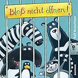 Bloß nicht öffnen!: Pappbilderbuch