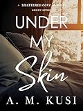 Under My Skin: A Shattered Cove Romance Short Story (Shattered Cove Shorts) (English Edition)